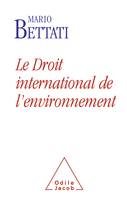 Le Droit international de l'environnement