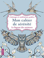 Mon cahier de sérénité - La Sagesse des animaux