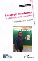 Pédagogie actualisante et pédagogie socioconstructive, Pratiques éducatives sociétales