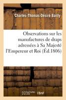 Observations sur les manufactures de draps adressées à Sa Majesté l'Empereur et Roi