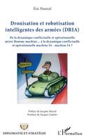 Dronisation et robotisation intelligentes des armées (DRIA), De la dynamique conflictuelle et opérationnelle mixte Homme-machine... à la dynamique conflictuelle et opérationnelle machine IA - machine IA ?