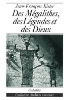 Des mégalithes  des légendes et des dieux