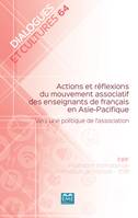 Actions et réflexions du mouvement associatif des enseignants de français en Asie-Pacifique, Vers une politique de l'association