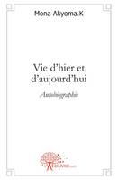 Vie d'hier et d'aujourd'hui, Autobiographie