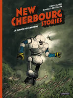 New Cherbourg Stories, Le silence des Grondins