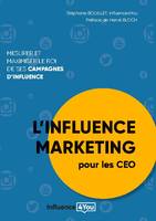 L'influence marketing pour les CEO, Mesurer et maximiser le roi de ses campagnes d'influence