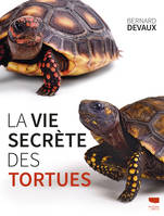 Reptiles - Amphibiens La Vie secrète des tortues