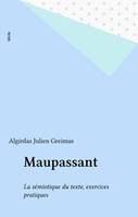 Maupassant, la sémiotique du texte. Exercices pratiques, la sémiotique du texte, exercices pratiques,