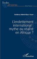 L'endettement international, Mythe ou réalité en afrique ?