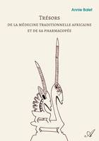 Trésors de la médecine traditionnelle africaine et de sa pharmacopée, Richesse du passé – Promesse d’avenir