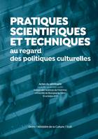 Pratiques scientifiques et techniques au regard des politiques culturelles