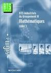 Mathématiques Tome 2, groupement A, BTS industriels Groupement A