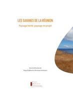 Les savanes de La Réunion, Paysage hérité, paysage en projet