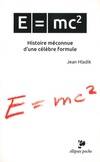 E = mc2. Histoire méconnue d’une célèbre formule