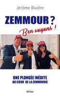 Zemmour ? Ben Voyons !, Une plongée inédite au coeur de la zemmourie