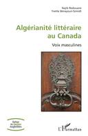 Algérianité littéraire au Canada, Voix masculines