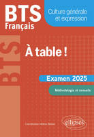 BTS Français. Culture générale et expression. À table !, Examen 2025