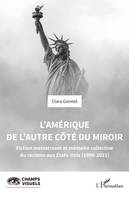 L’Amérique de l’autre côté du miroir, Fiction mainstream et mémoire collective du racisme aux Etats-Unis (1990-2021)