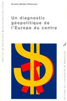 UN DIAGNOSTIC GEOPOLITIQUE DE L'EUROPE DU CENTRE