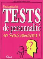 REUSSISSEZ LES TESTS DE PERSONNALITE EN VOUS AMUSANT !