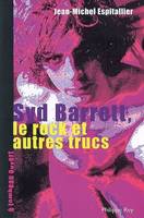 Syd Barrett - Le rock et autres trucs