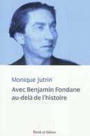 avec benjamin fondane au-dela de l'histoire, 1924-1944