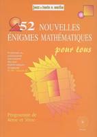 52 nouvelles énigmes mathématiques pour tous / du championnat international des jeux mathématiques e