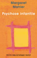 Psychose infantile, symbiose humaine et individuation