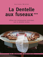 La dentelle aux fuseaux - tome 3 affinez vos connaissances techniques avec la dentelle torchon