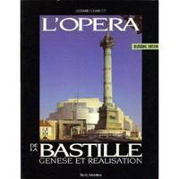 L'Opéra de la Bastille. Génèse et réalisation. Edition bilingue français-anglais. Gérard Charlet and Pierre Boulez, genèse et réalisation