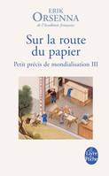 Petit précis de mondialisation, 3, Sur la route du papier