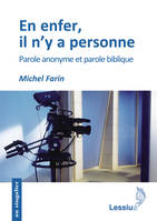 En enfer il n'y a personne, parole anonyme et parole biblique