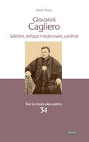Giovanni Cagliero, salésien, évêque missionaire, cardinal (1838-1926)