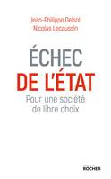 Echec de l'Etat, Pour une société de libre choix