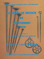 Le dépôt de bronze de Villethierry, Yonne, 9e supplément à Gallia préhistoire