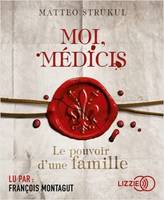 Moi, Médicis