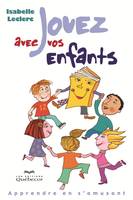 Jouez avec vos enfants, Apprendre en s'amusant