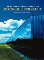Dominique Perrault : Selected And Current Works (Master Architect Series Iv) /anglais