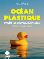 Océan plastique, Enquête sur une pollution globale