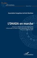 L'OHADA en marche, Actes du colloque international organisé à brazzaville et pointe-noire, république du congo, du 24 au 26 février 2020