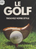 Le golf, Trouvez votre style