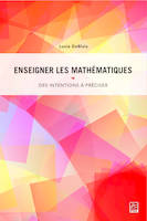 ENSEIGNER LES MATHEMATIQUES. DES INTENTIONS A PRECISER