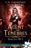 Dark Fae FBI, 3, Agent des ténèbres, Dark Fae FBI, T3