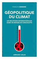 Géopolitique du climat, Les relations internationales dans un monde en surchauffe