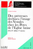 Prêtresses déchues, l'image des vestales chez les Pères de l'Église latine