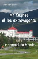 Mr Keynes et les extravagants - Tome 3, Le sommet du Monde