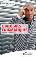 Dialogues énigmatiques, en huit saynètes