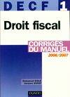 DECF, annales 2006, 1, Droit fiscal - DECF 1 - 11ème édition - Corrigés du manuel, DECF 1