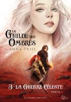 La guerre céleste - Partie 1, La Guilde des Ombres, T3