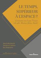 Le temps, supérieur à l'espace ?, Conversation avec le pape François et le rabbi Abraham Joshua Heschel